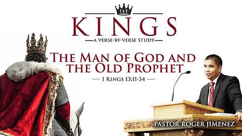 The Man of God and the Old Prophet (1 Kings 13:11-34) | Pastor Roger Jimenez