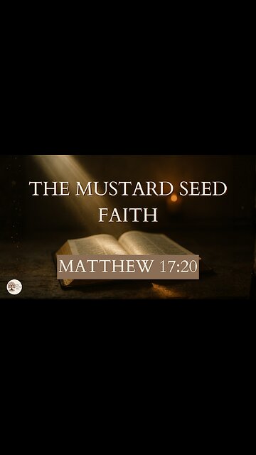 The Mustard Seed Faith | Matthew 17:20