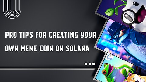 Pro Tips for Creating Your Own Meme Coin on Solana