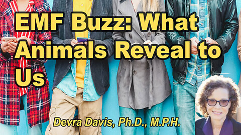 Latest Buzz about EMF: What the animals are trying to tell us, and what to do about it