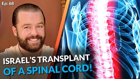 ISRAEL: a Blessing to the World | Upcoming World’s First Spinal Cord Transplant