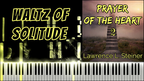 WALTZ OF SOLITUDE – Prayer of the Heart - Vol. 2 | Piano Tutorial
