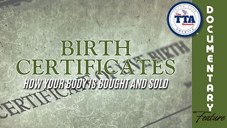 Feature: Birth Certificates 'How Your Body Is Bought and Sold'