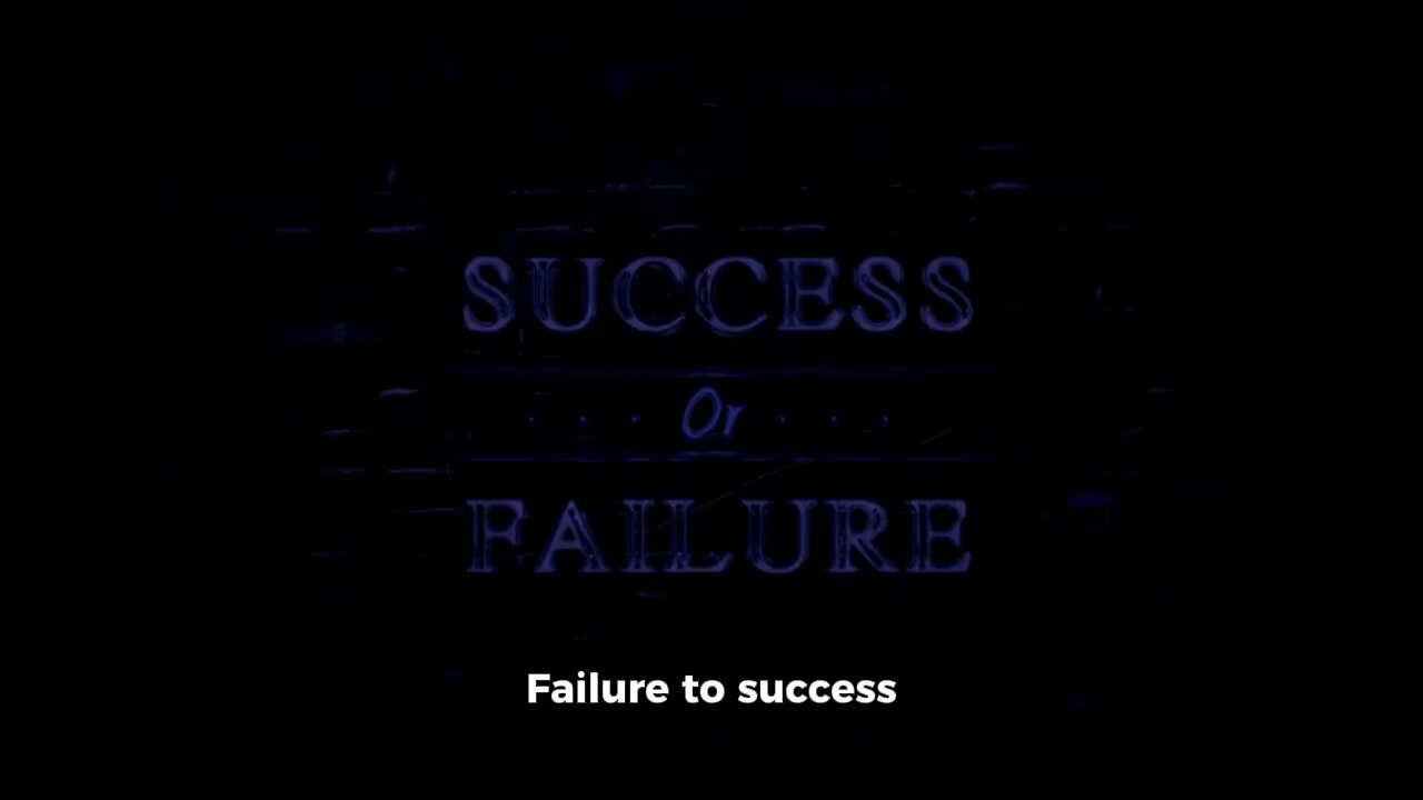 Failure to success