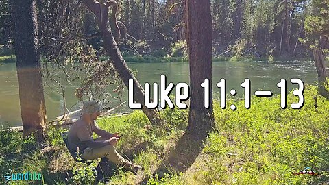 Luke 11:1-13, Bible Reading in Nature, BSB