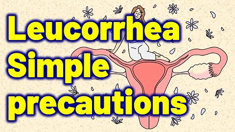 Simple Leucorrhea Precautions | Vaginal Discharge Treatment Cure Medicine | Gynaecology Women Female 