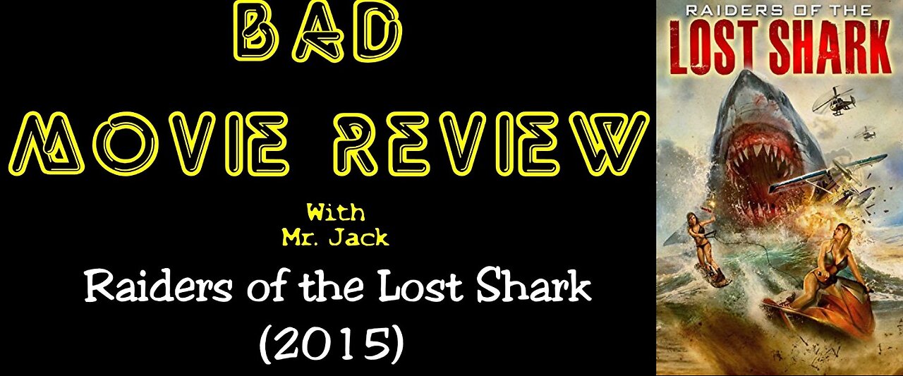Raiders of the Lost Shark (2015) -- Bad Movie Review