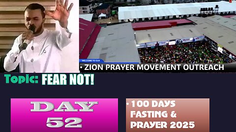 Day 52 | Monday, August 25th, 2025 — Topic: FEAR NOT! 100 Fasting & Prayer