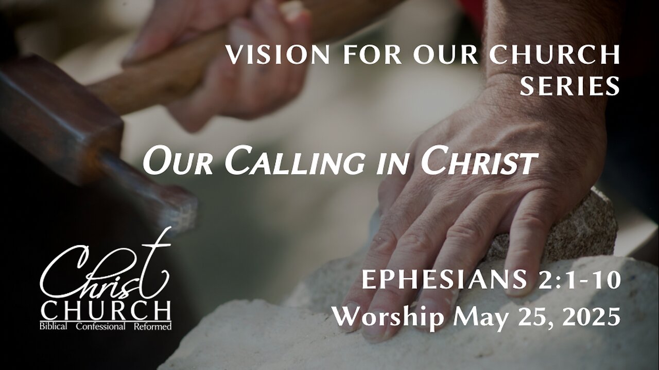 Our Calling in Christ | Ephesians 2:1-10 | Rev. John Canales