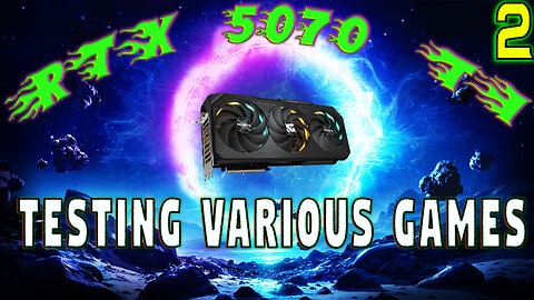 [Part 2] 🖥️ Testing my new GPU, RTX 5070 Ti 🖥️, 🕹️ Various Games 🕹️( Ray Tracing, MFG, UE 5)