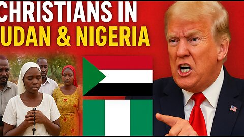 🔴CRESTINII sunt OM*RATI in SUDAN si NIGERIA, Trump AMENINTA cu RAZBOI !!!