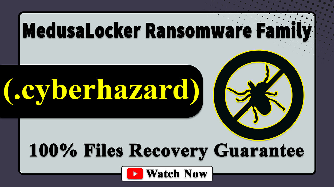 CyberHazard (.cyberhazard) MedusaLocker family ransomware virus - removal and decryption
