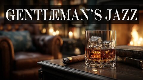 Gentleman's Jazz | Music for the Elegant, the Calm, the Refined