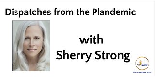 Dispatches from the Pandemic with Sherry Strong