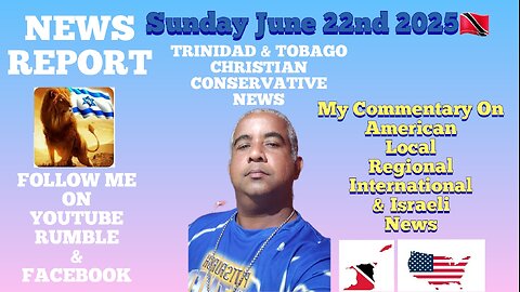 News Report Trinidad & Tobago Sunday June 22nd 2025