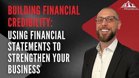 Building Financial Credibility: Using Financial Statements to Strengthen Your Business