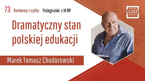 S01E73 – Pożegnanie z III RP Dramatyczny stan polskiej edukacji