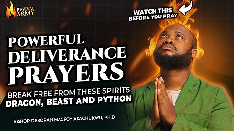 Powerful Deliverance Prayers | Freedom from Beasts, Dragon and Python Spirits | Bishop Deborah