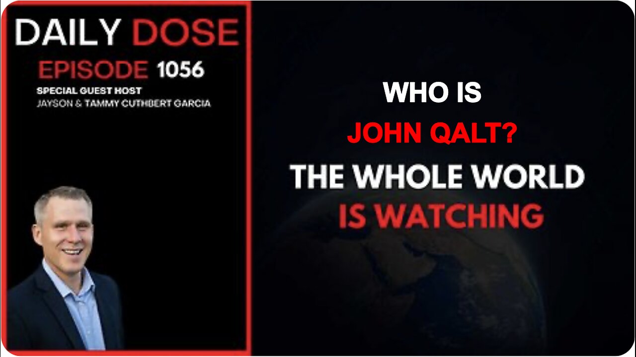 THE DAILY DOSE W/ JOSH REID. THE WHOLE WORLD IS WATCHING. WHO IS JOHN QALT?