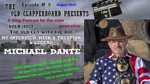 Our interview with MICHAEL DANTE, Episode #5 of 'The Old Clapperboard'