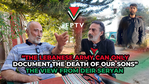“The Lebanese Army Can Only Document the Death of Our Sons” The View from Deir Seryan