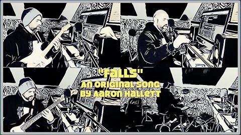 "Falls" an Original Song by Aaron Hallett