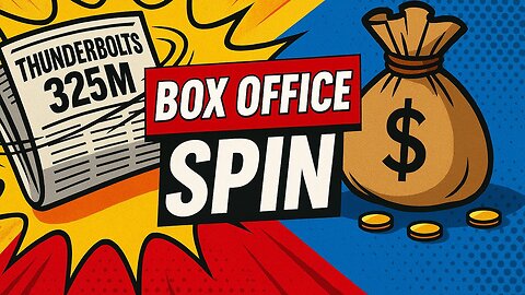 Thunderbolts Box Office SPIN: Access Media Calls Flop a Win | Marvel’s MCU Losses