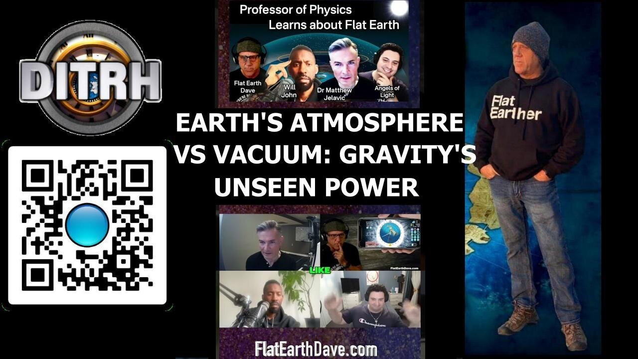 [May 5, 2025] Earth's Atmosphere vs Vacuum: Gravity's Unseen Power - The Way Of Will John #143 [DITRH]