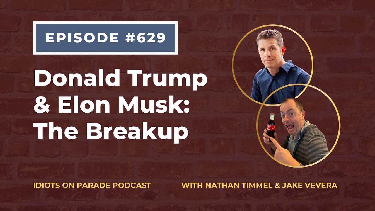 Episode 629: Trump & Elon Breakup
