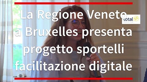 La Regione Veneto a Bruxelles presenta progetto sportelli facilitazione digitale
