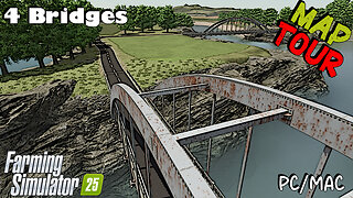 Map Tour | 4 Bridges | Farming Simulator 25