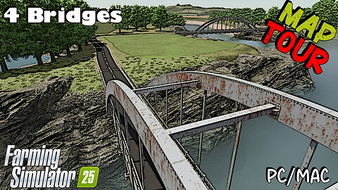 Map Tour | 4 Bridges | Farming Simulator 25
