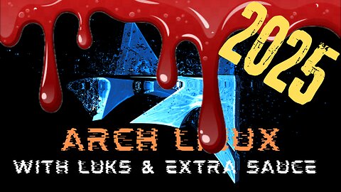 How to install Arch Linux with EXTRA SAUCE - 2025