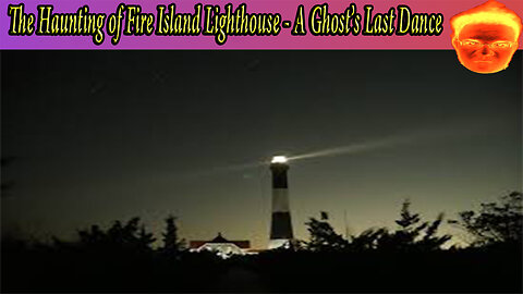 The Haunting of Fire Island Lighthouse - A Ghost’s Last Dance
