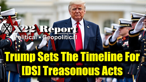 New X22 Report April 9 - Trump Checkmate & Sets The Timeline For [DS] Treasonous Acts