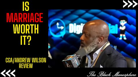 Is Marriage Worth It? Review of CGA and Andrew Wilson debate