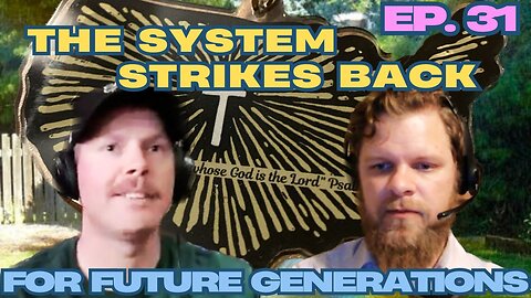 The System Strikes Back - For Future Generations ep. 31