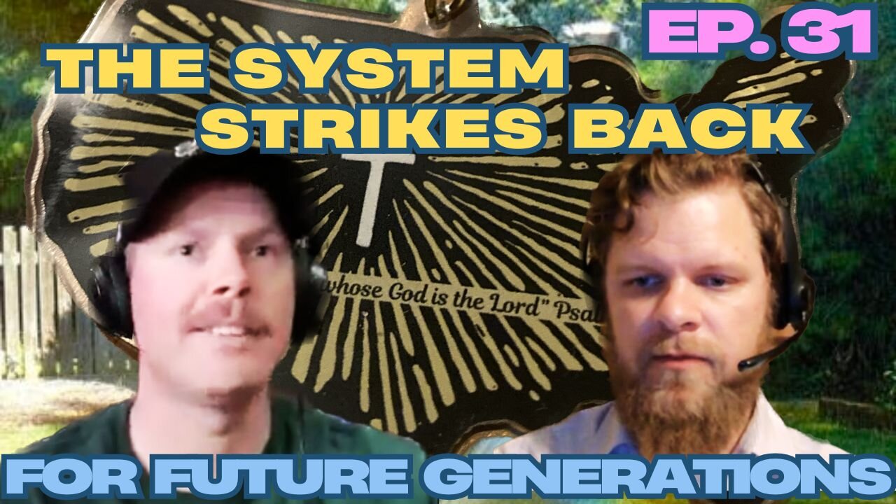 The System Strikes Back - For Future Generations ep. 31