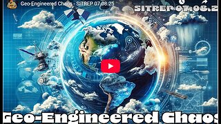 Geo-Engineered Chaos - SITREP 07.08.25