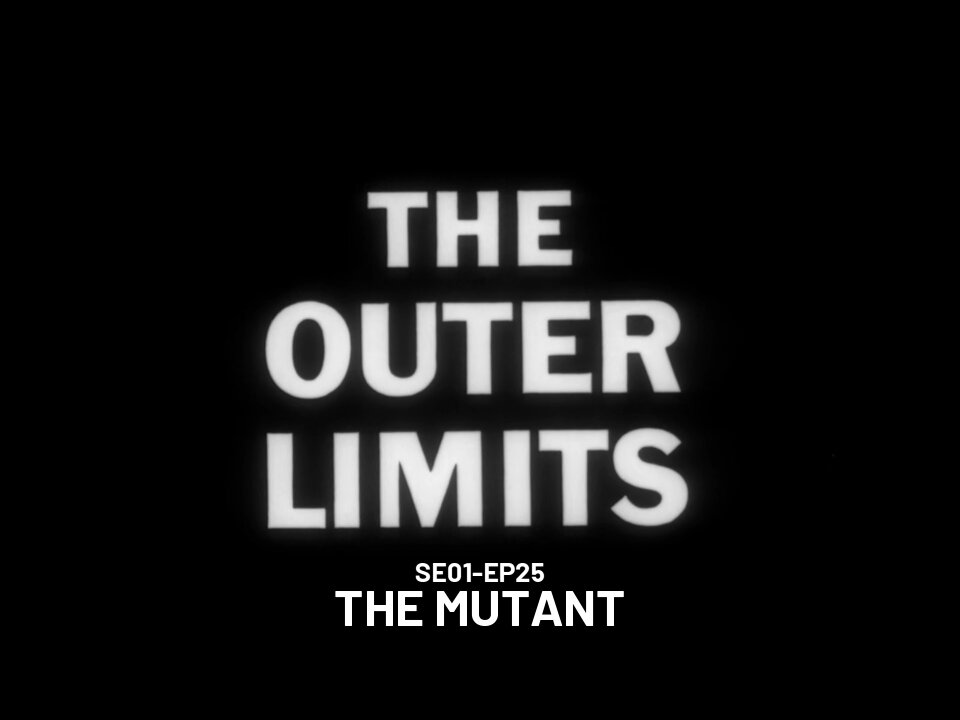 The Outer Limits - SE01 EP25 (1963)