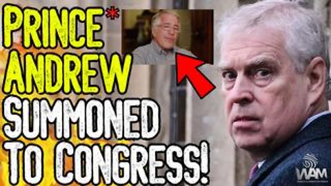 BREAKING: PRINCE ANDREW SUMMONED TO CONGRESS! - Will Be Questioned Over Epstein!
