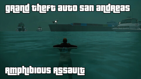 GTA: San Andreas – The Definitive Edition | Mission #52: AMPHIBIOUS ASSAULT