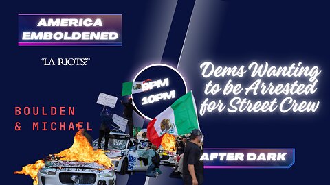 9pm: THE LA RIOTS 10pm Dems Wanting to be Arrested for Street Cred
