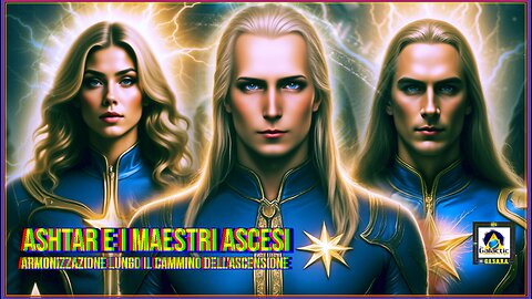 Ashtar⭐️e i Maestri Ascesi:🌈✨🛸❤️ Armonizzazione lungo il cammino dell'Ascensione.