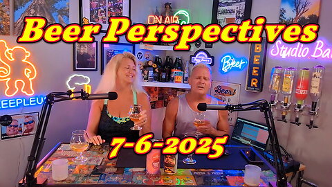 Beer Perspectives 7-6-2025