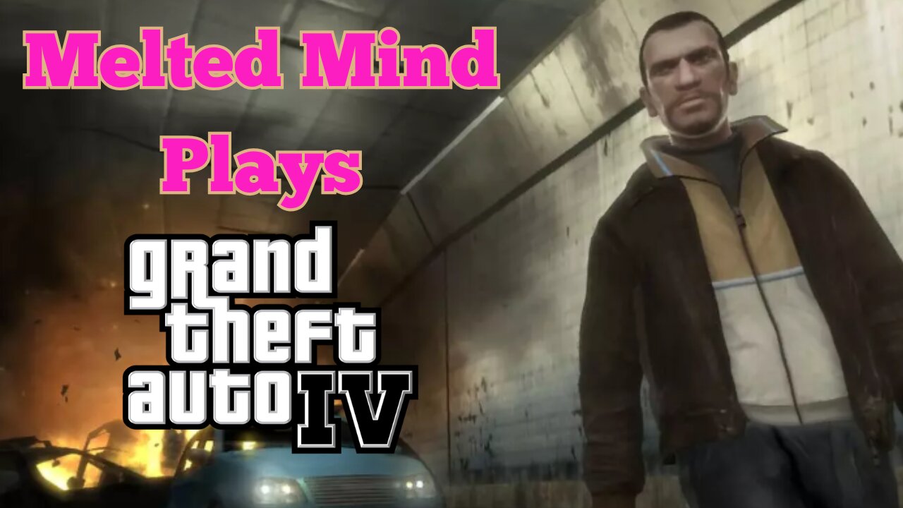 Melted Mind Plays GTA4