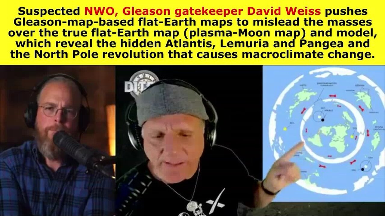 David Weiss Caught Misleading Man in America and His Audience over the True Flat-Earth Map and Model