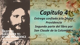 ENTREGA CONFIADA A LA DIVINA PROVIDENCIA CAPÍTULO 4