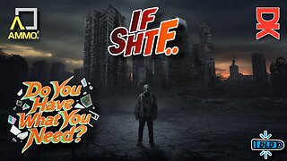 It's SHTF! Do You Have What You Need?? Let's Review Items & Priorities