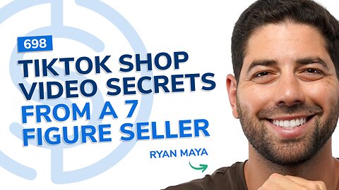 TikTok Shop Video Secrets From A 7 Figure Seller | SSP #698